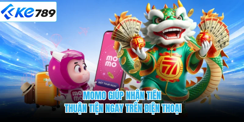 MoMo giúp nhận tiền thuận tiện ngay trên điện thoại